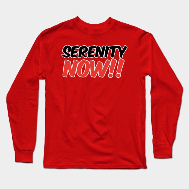 Serenity Now!! Long Sleeve T-Shirt by David Hurd Designs